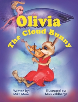 Paperback Olivia the Cloud Bunny: Promotes the value of playing a musical instrument Book