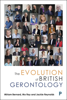 Hardcover The Evolution of British Gerontology: Personal Perspectives and Historical Developments Book