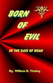 Paperback Born of Evil: In The Days of Noah Book