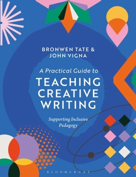 Paperback A Practical Guide to Teaching Creative Writing: Supporting Inclusive Pedagogy Book