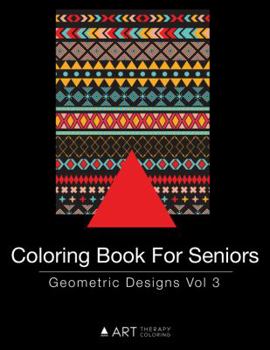 Paperback Coloring Book For Seniors: Geometric Designs Vol 3 Book