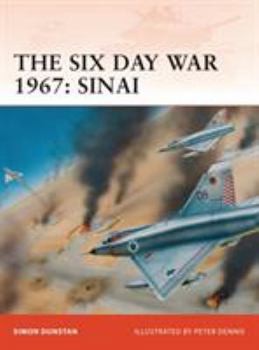 The Six Day War 1967: Sinai - Book #212 of the Osprey Campaign