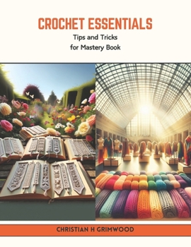 Paperback Crochet Essentials: Tips and Tricks for Mastery Book