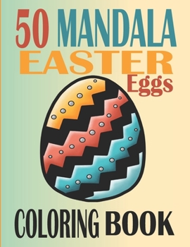 Paperback Mandala Easter Coloring Book for adults: Easter Coloring Book for Adults & Teens, 50 pages to color, Relaxation Easter Egg coloring book, Easter eggs Book