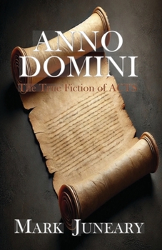 Paperback Anno Domini: The True Fiction of Acts Book