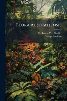 Paperback Flora Australiensis: Stylidicæ to Pedalincæ [Latin] Book