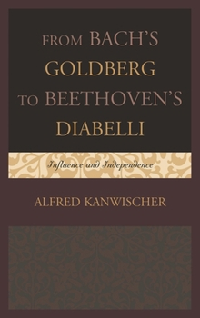 From Bach's Goldberg to Beethoven's Diabelli: Influence and Independence