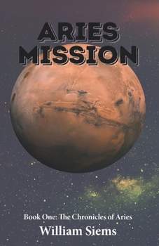 Paperback Aries Mission: Book One: The Chronicles of Aries Book
