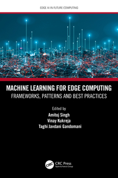 Paperback Machine Learning for Edge Computing: Frameworks, Patterns and Best Practices Book