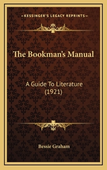 Hardcover The Bookman's Manual: A Guide To Literature (1921) Book