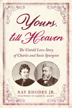 Paperback Yours, Till Heaven: The Untold Love Story of Charles and Susie Spurgeon Book