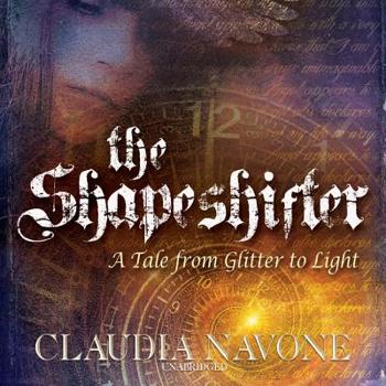 MP3 CD The Shapeshifter: A Tale from Glitter to Light Book