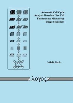 Paperback Automatic Cell Cycle Analysis Based on Live Cell Fluorescence Microscopy Image Sequences Book