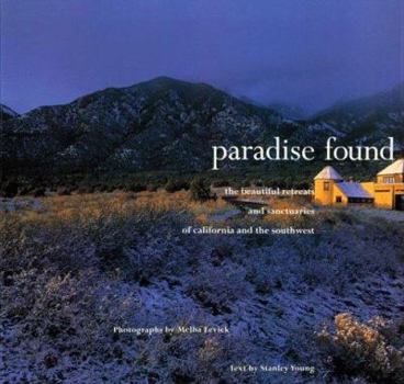 Paperback Paradise Found: The Beautiful Reteats and Sanctuaries of California and the Southwest Book