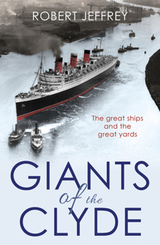 Paperback Giants of the Clyde: The Great Ships and the Great Yards Book