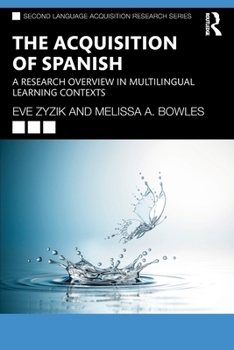 Paperback The Acquisition of Spanish: A Research Overview in Multilingual Learning Contexts Book