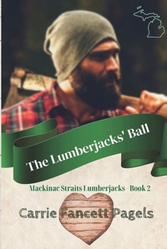 The Lumberjacks' Ball - Book #2 of the Christy Lumber Camp