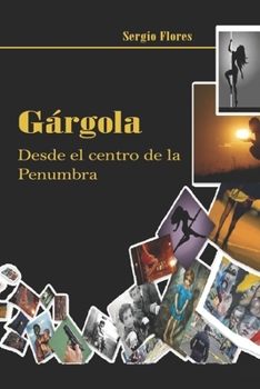 Paperback Gárgola: Desde el centro de la Penumbra [Spanish] Book