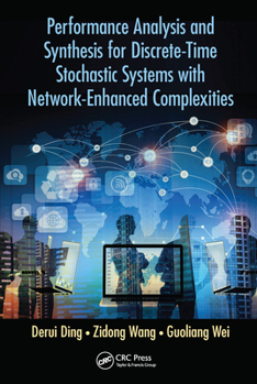 Paperback Performance Analysis and Synthesis for Discrete-Time Stochastic Systems with Network-Enhanced Complexities Book