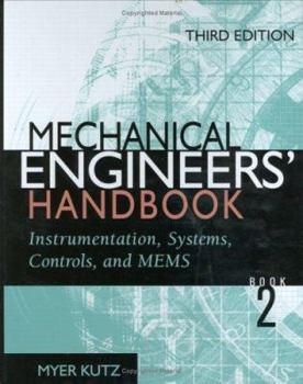 Hardcover Mechanical Engineers' Handbook, Volume 2: Instrumentation, Systems, Controls, and MEMS Book