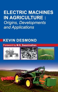 Hardcover Electric Machines in Agriculture: Origins, Developments and Applications Book