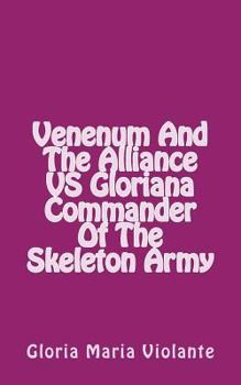 Paperback Venenum And The Alliance VS Gloriana Commander Of The Skeleton Army Book