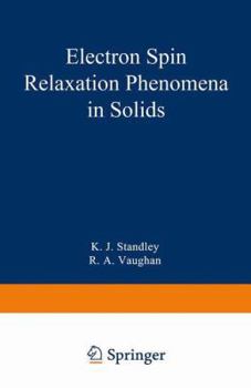 Paperback Electron Spin Relaxation Phenomena in Solids Book