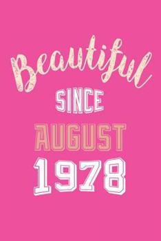 Paperback Beautiful Since August 1978: Womens 40th Birthday Celebration Appreciation Diary Keepsake Book