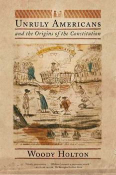 Paperback Unruly Americans and the Origins of the Constitution Book