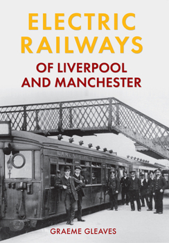 Paperback Electric Railways of Liverpool and Manchester Book