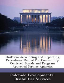 Paperback Uniform Accounting and Reporting Procedures Manual for Community Centered Boards and Program Approved Service Agencies Book