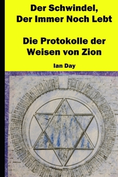 Paperback Der Schwindel, Der Immer Noch Lebt: Die Protokolle der Weisen von Zion [German] Book