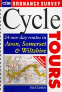 Hardcover Cycle Tours: 20 One-day Routes in Avon, Somerset and Wiltshire (Ordnance Survey Cycle Tours) Book