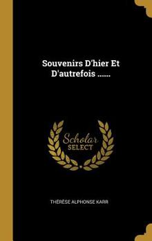 Hardcover Souvenirs D'hier Et D'autrefois ...... [French] Book