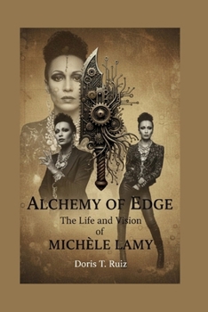 ALCHEMY OF EDGE: The Life and Vision of MICHÈLE LAMY