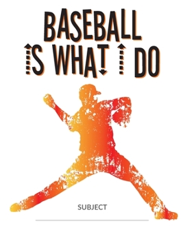 Paperback Baseball Is What I Do School Composition College-Ruled Notebook: Throwing Book
