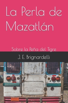 Paperback La Perla de Mazatlán: Sobre la Peña del Tigre [Spanish] Book