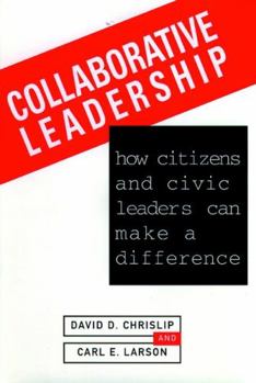Hardcover Collaborative Leadership: How Citizens and Civic Leaders Can Make a Difference Book