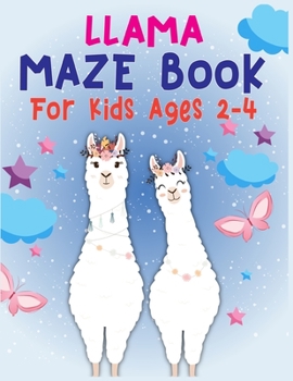 LLAMA Maze Book For Kids Ages 2-4: A Maze Activity Book for Kids (Maze Books for Kids) - A Brain Challenge Game For Llama Lovers - Llama maze book for toddler