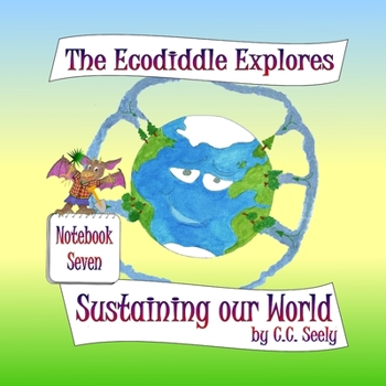 Paperback The Ecodiddle Explores Sustaining Our World: Notebook 7 Book