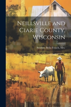 Paperback Neillsville and Ciarie County, Wisconsin Book