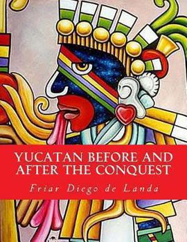 Paperback Yucatan Before and After the Conquest Book