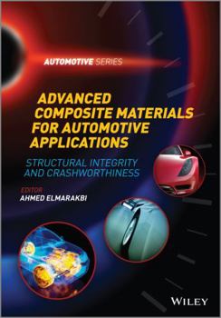 Hardcover Advanced Composite Materials for Automotive Applications: Structural Integrity and Crashworthiness Book