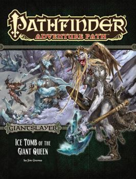 Pathfinder Adventure Path #94: Ice Tomb of the Giant Queen - Book #4 of the Giantslayer