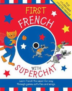 Paperback First French with Superchat w/Audio CD: Fun Games, Activitives, Songs to Learn Language Basics (Teach Yourself) Book
