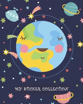 Paperback My Sticker Collection: Fantastic Outer Space Earth - Favorite Blank Book Collection, to put stickers in Fun Family Activity Journal - Drawing Book