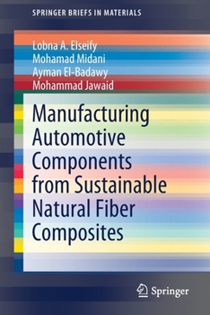 Paperback Manufacturing Automotive Components from Sustainable Natural Fiber Composites Book