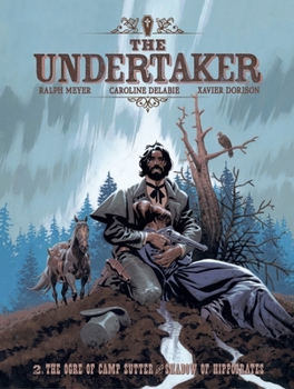 The Undertaker Volume 2: The Ogre of Camp Sutter & The Shadow of Hippocrates