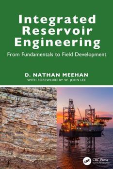 Hardcover Integrated Reservoir Engineering: From Fundamentals to Field Development Book