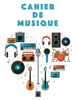 Cahier De Musique: Musiciens Composition Livre Instrument Manuscrit Personnel Papier Piano Guitare Standard 13 portées Grand Carnet / Journal Cadeau ... souple, Finition mate. (French Edition)